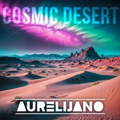 Aurelijano @ Cosmic Desert