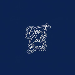 Don't Call Back