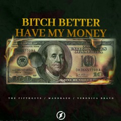 Mandrazo & The Fifthguys - Bitch Better Have My Money (Feat. Veronica Bravo)