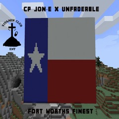 FORT WORTH'S FINEST  ft. UNFADEABLE (Prod.Nicememe$ound)