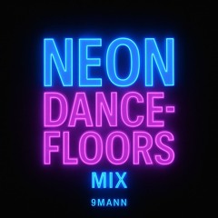 9mann #37 - Neon Dancefloors (Underground House / Electronica Mix)