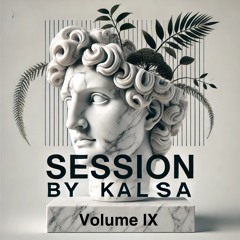Session by Kalsa - Episode IX