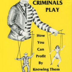 [DOWNLOAD] EBOOK 📨 Games Criminals Play: How You Can Profit by Knowing Them by  Bud