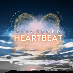 Flickered Heartbeat