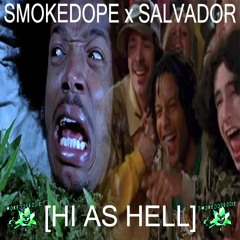 SMOKEDOPE X SALVADOR - HI AS HELL