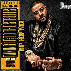 DJSTARKIDD- TAKE ITTO THE STREETS (HIPHOP MIX 2020)