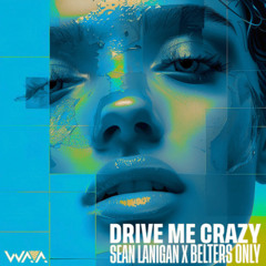 Sean Lanigan X belters Only - Drive me crazy (Giolla Rua Remix)