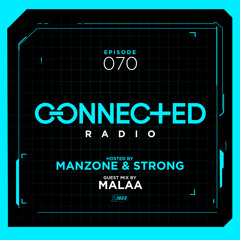 Connected Radio 070 (Malaa Guest Mix)