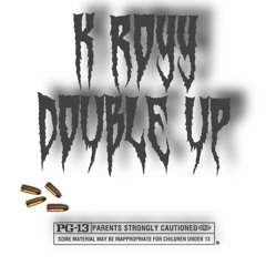 K royy - Double up
