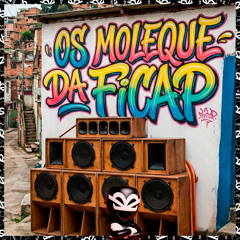 OS MOLEQUE DA FICAP