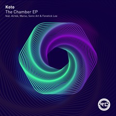 #RD034 : Koto - The Chamber EP - Rotation Deep UK ©