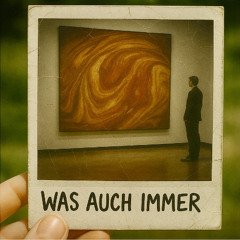 Was Auch Immer