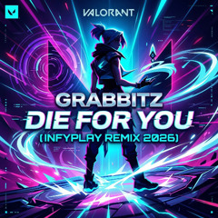 VALORANT Grabbitz - Die For You (Infyplay Remix 2026)