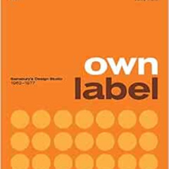 GET EBOOK 💛 Own Label Sainsbury s Design Studio 1962 - 1977 /anglais by TRUNK JONNY