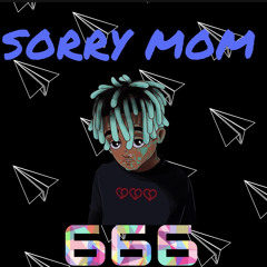 SORRY MOM - JUICE WRLD