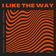 I Like The Way