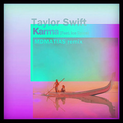 Taylor Swift - Karma ft Ice Spice  MDMATIA S remix
