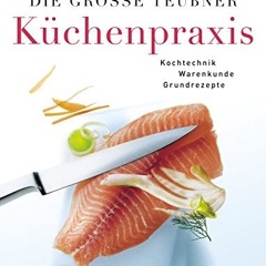 Die große Teubner Küchenpraxis (Teubner Solitäre) Ebook