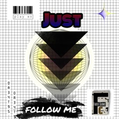 Just Follow Me