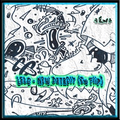 LELO - NEW DETROIT (Ew FLIP)