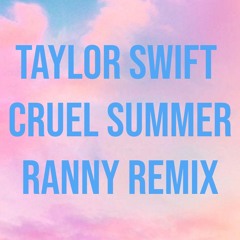 Cruel Summer (Ranny Remix)