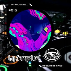 Introducing... Guest Mix #016 Whompus