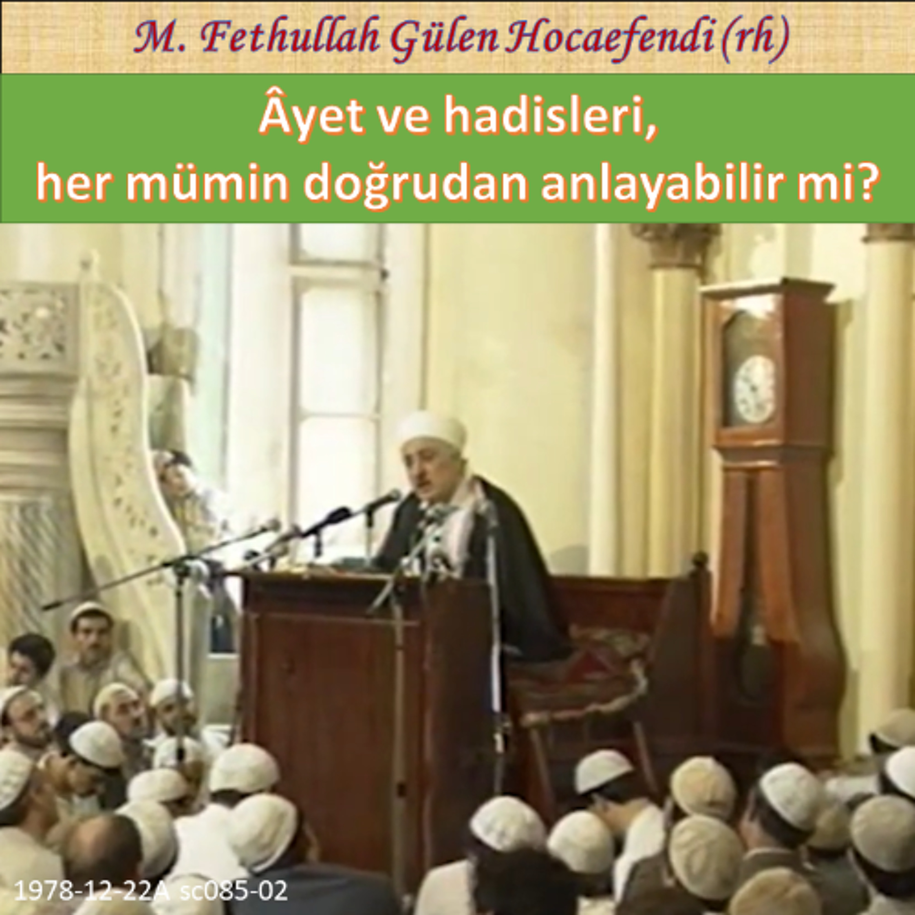 1978-12-22A sc085-02 Âyet ve hadisleri, her mümin doğrudan anlayabilir mi? episode artwork