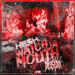 BEASTBOI X HE$H - WATCH YA MOUTH (TOKZICK FLIP) (CLIP)