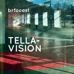 brfocast siebenundfünfzig • TELLAVISION •