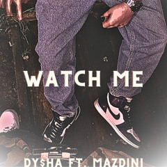 Dy$h4 - Watch Me feat. Mazdini (prod.Pablo&Buddha)