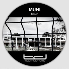 Muhi - Sikter (Original Mix) - Technodrome
