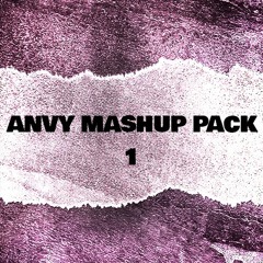 Anvy Mashup Pack 1