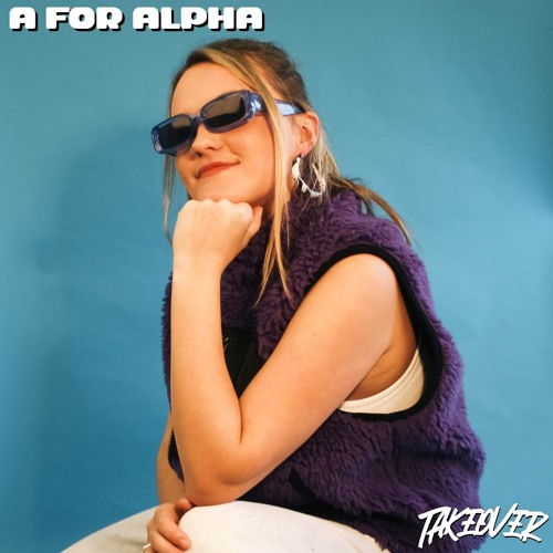 A for Alpha @ Takeover