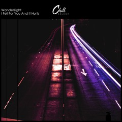 WanderLight - I Fell For You And It Hurts