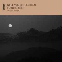 Nihil Young, Leo Islo - Future Self - (Radio Edit) - POESIE MUSIK