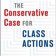 FREE EBOOK 💛 The Conservative Case for Class Actions by  Brian T. Fitzpatrick EPUB K