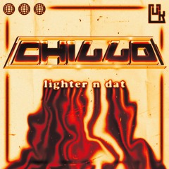 CHILLO - LIGHTER n DAT (Free Download)