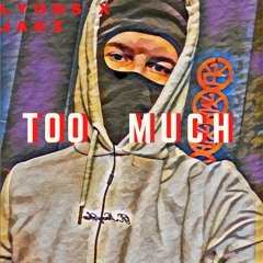 Too Much - Featuring Jakz