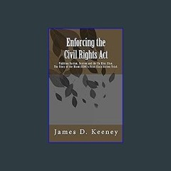 PDF [READ] 📖 Enforcing the Civil Rights Act: Fighting Racism, Sexism and the Ku Klux Klan. The Sto