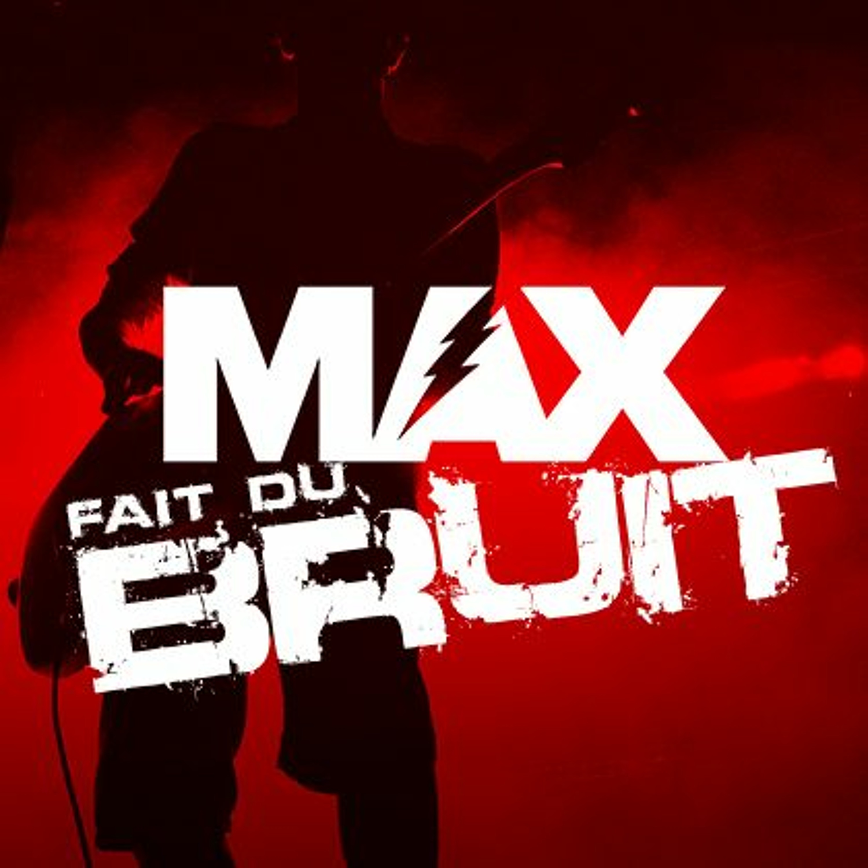 MAX Fait Du Bruit (07/03/ 22)