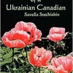 [Get] KINDLE 💏 Blossoming of a Ukrainian Canadian: Savella Stechishin by Natalie Ost