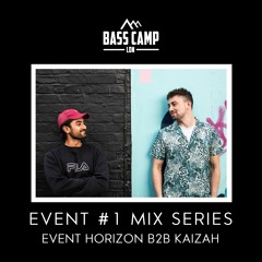 Bass Camp Event #1 Mix Series - Event Horizon b2b Kaizah