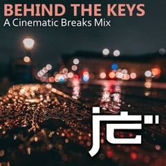 Behind the Keys (A Cinematic Breaks Mix)