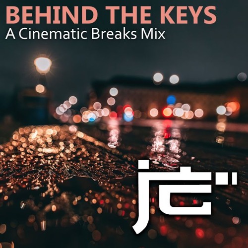 Behind the Keys (A Cinematic Breaks Mix)