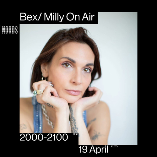 Bex w/ Milly On Air - 19th April 2025 [Noods Radio]