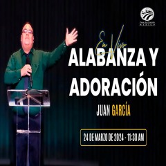 24 de marzo de 2024 - 11:30 am / Alabanza y adoración