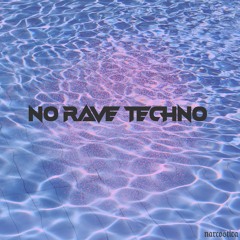 NO RAVE TECHNO
