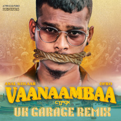 Vaanaamba - ofRO, Asal Kolaar(Cypox UKG Remix)