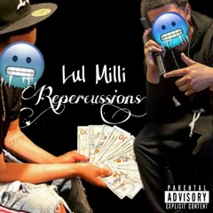 Lul Milli "Repercussions" Prod. ReuelStopPlaying #FREEMILLI