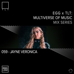 059 - Jayne Veronica // EGG x TLT: Multiverse of Music